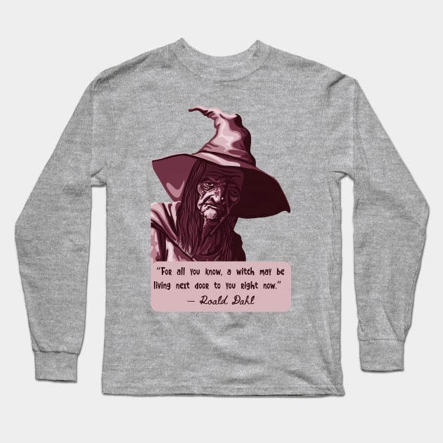 A Witch Next Door Long Sleeve T-Shirt by Slightly Unhinged